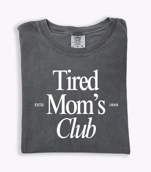 Tired Mom's Club Tee