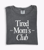 Tired Mom's Club Tee