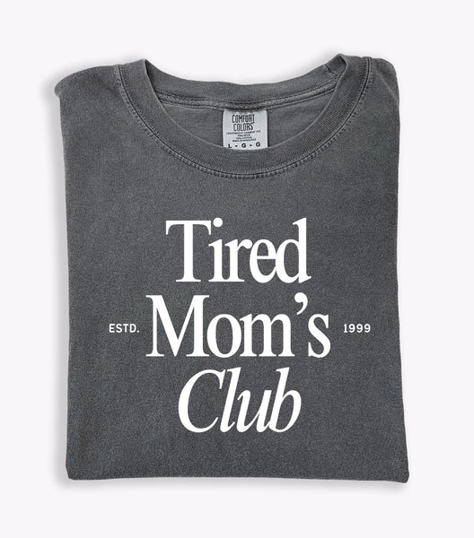 Tired Mom's Club Tee